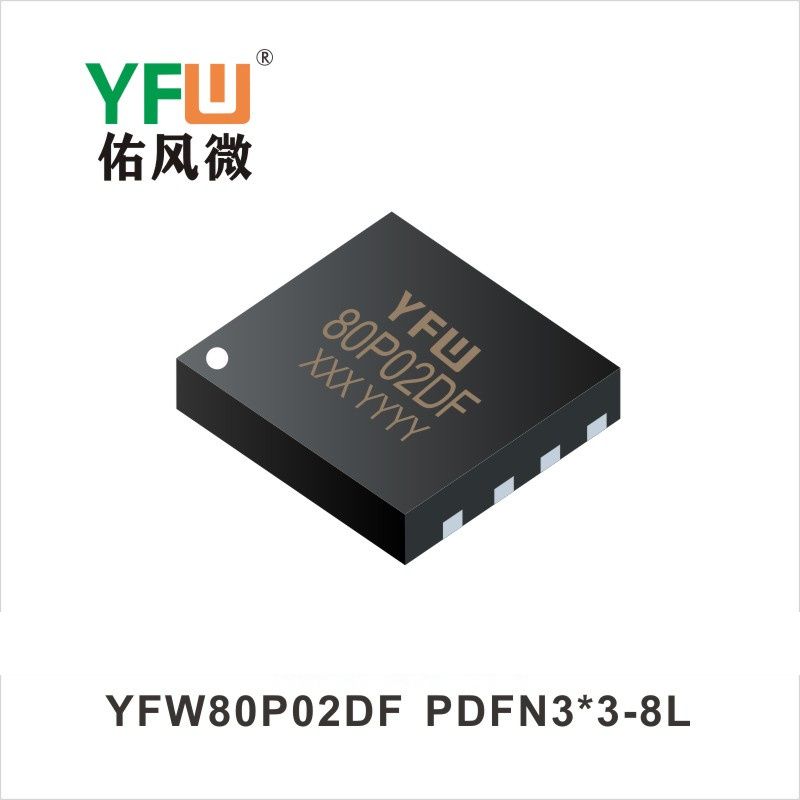 YFW80P02DF   PDFN3*3-8L Tube à effet de champ  YFW Youfeng Micro Factory